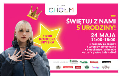 5. URODZINY GALERII CHEŁM 24 MAJA – ŚWIĘTUJ Z NAMI!