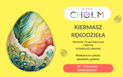 10-13 KWIETNIA ZAPRASZAMY NA KIERMASZ RĘKODZIEŁA!